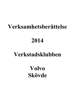 Verksamhetsberättelse VK 2014 - Verkstadsklubben Volvo Skövde