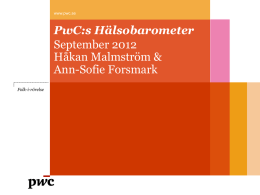 PwC:s Hälsobarometer September 2012 Håkan Malmström & Ann