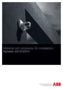 Material och produkter för installation Nyheter 2013/2014