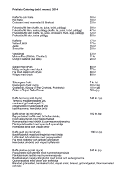 Prislista Catering (exkl. moms) 2014 Kaffe/Te och fralla 30 kr