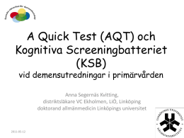 A Quick Test (AQT) och Kognitiva Screeningbatteriet (KSB)