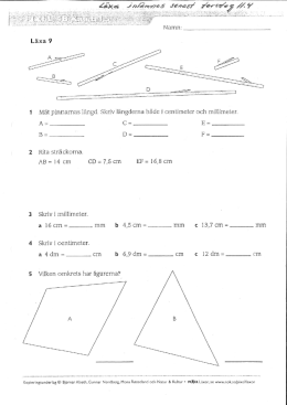 1 M&auml;t pinnarnas l&auml;ngd. Skriv l&auml;ngderna b&aring;de i centimeter och