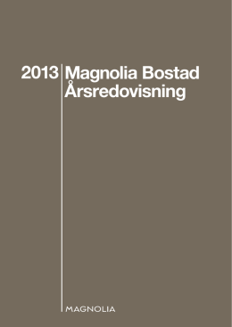 Magnolia Bostad | Årsredovisning 2013