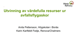 Utvinning av värdefulla resurser ur avfallsflygaskor Anita Pettersson