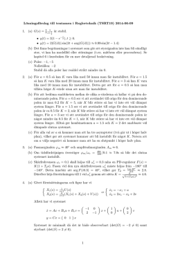 Lösningsförslag till tentamen i Reglerteknik (TSRT19) 2014-06