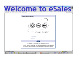 eSales eSales is your 24/7 online sales center designed for you to