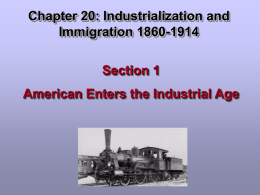 Chapter 20: Industrialization and Immigration 1860