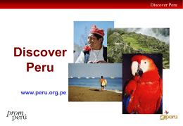 Discover Peru www.peru.org.pe