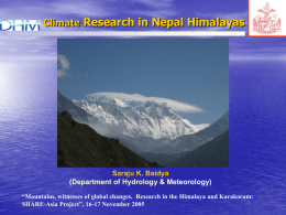 Climate Research in Nepal Himalayas Saraju K. Baidya