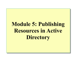 Module 6: Publishing Resources in Active Directory