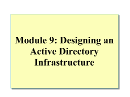 Module 9: Designing an Active Directory Infrastructure