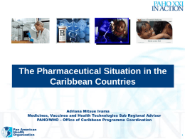 Source: PAHO/WHO. The Pharmaceutical Situation in the Caribbean