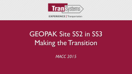 GEOPAK Site SS2 to SS3: Making the Transition - Mid