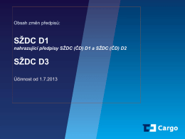 Obsah změn předpisů SŽDC D1 a D3 platných od 1.7.2013