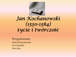 Jan Kochanowski (1530-1584) życie i twórczość