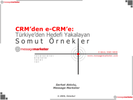 CRM`den e-CRM`e: Türkiye`den Hedefi Yakalayan