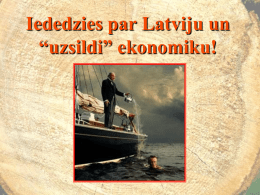 Iededzies par Latviju un uzsildi ekonomiku!