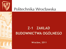 Prezentacja Zakładu - Instytut Budownictwa Politechniki Wrocławskiej