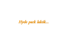 Hyde park lakók… - Mindenkilapja.hu