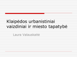Klaipėdos urbanistiniai vaizdiniai ir miesto tapatybės paieškos
