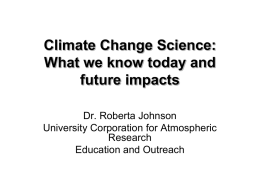 Climate Change Science: What we know today and future impacts