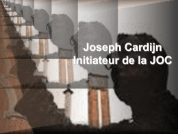 Diaporama sur Joseph Cardijn, initiateur de la JOC, réalisé par
