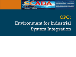 SCADA 2011. OPC: Environment for Industrial System Integration