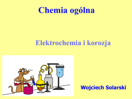 Wykład 5 - Elektrochemia. Korozja