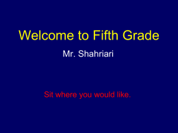 Welcome to Fifth Grade - Mr. Shahriari`s Fifth Grade