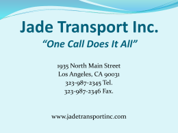 Jade Transport Inc. “One Call Does It All”