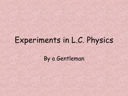 Experiments in L.C. Physicsx