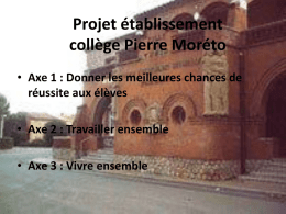 Projet établissement collège Pierre Moréto Axe 1 : Donner les