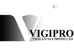 Diapositivo 1 - VIGIPRO - Vigilância e Protecção, Lda.