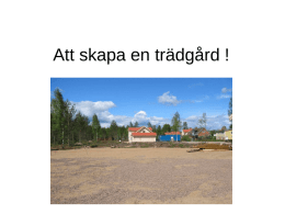 Att skapa en trädgård ! - Park & Trädgårdskonsult i Värmland AB