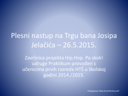 Plesni nastup na Trgu bana Josipa Jela*i*a * 26.5.2015.