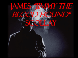 James “Jimmy the Blood Hound“ Scollay Retirement