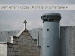 Bethlehem Today: A State of Emergency   In Bethlehem, we are proud of our rich heritage of religious diversity.
