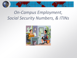 On-Campus Employment, Social Security Numbers, & ITINs   On-Campus Employment ESF students may work on either the ESF or SU campus • Work must provide.