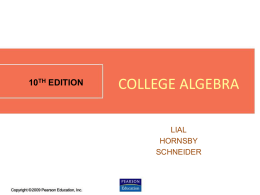10TH EDITION  COLLEGE ALGEBRA LIAL HORNSBY SCHNEIDER  1.6 - 1   1.6  Other Types of Equations and Applications Rational Expressions Work Rate Problems Equations with Radicals Equations Quadratic in Form  1.6 - 2   Rational Equations A.