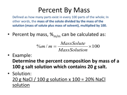 Percent By Mass Defined as how many parts exist in every 100 parts of the whole; In other words, the mass of.