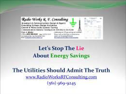Let’s Stop The Lie About Energy Savings The Utilities Should Admit The Truth www.RadioWorksRFConsulting.com (561) 969-9245