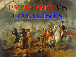 PATRIOTS VS LOYALISTS   The colonists should help pay Great Britain for the French and Indian war debt. “No Taxation without Representation” is a false argument. The colonists.