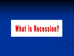 Before, understanding “Recession”, we need to understand the market economy; A] TWO STAGES OF MARKET ECONOMY  B] TWO FACTORS OF MARKET; - DEMAND &