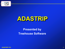 ADASTRIP Presented by Treehouse Software  ADASTRIP-7/01   ADASTRIP A Utility for Extracting Large Volumes of Data from ADABAS Quickly  ADASTRIP-7/01   The Problem! How to extract large volumes of data as efficiently as possible from.