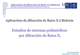 http://imaisd.usc.es/riaidt/raiosx/ Universidade de Santiago de Compostela Servizo de difracción de RaiosX ED. CACTUS Campus sur  Aplicacións da difracción de Raios X á Bioloxía (Estudios de sistemas.