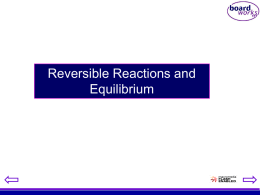 Reversible Reactions and Equilibrium   Irreversible reactions • Most Chemical reactions are considered irreversible in that products are not readily changed back into reactants. • When magnesium.
