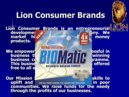Lion Consumer Brands Lion Consumer Brands is an entrepreneurial development and marketing company.