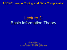 TSBK01 Image Coding and Data Compression  Lecture 2: Basic Information Theory  Jörgen Ahlberg Div.