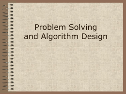 Problem Solving and Algorithm Design   Problem Solving Problem solving The act of finding a solution to a perplexing, distressing, vexing, or unsettled question.   Problem Solving G.