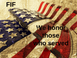 FIF  We honor those who served Michael Barr Specialist 4th Class US Army 6 Years Bob Basset Airman 1st US Air Force 4 Years.